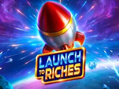 Launch to Riches